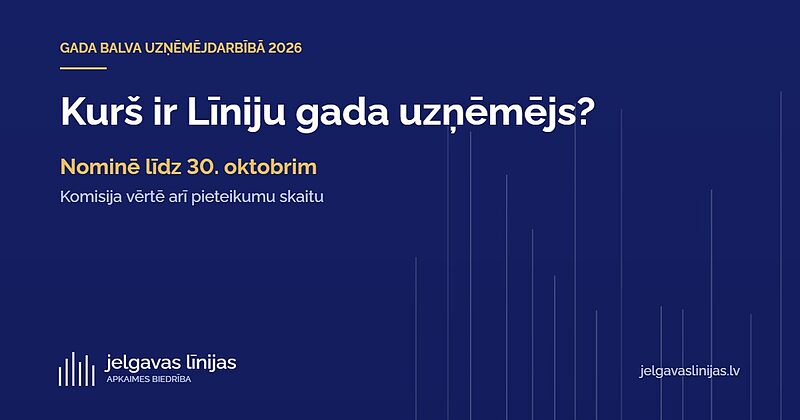Kurš ir Līniju gada uzņēmējs? Nominēsim savējos Jelgavas Gada balvai uzņēmējdarbībā